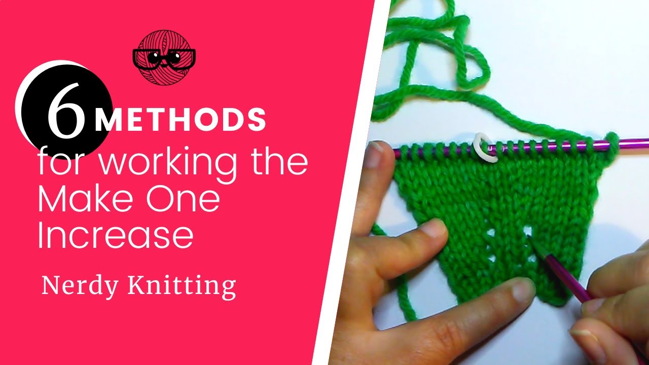 How to Knit the Make One Increase (SIX different ways!)