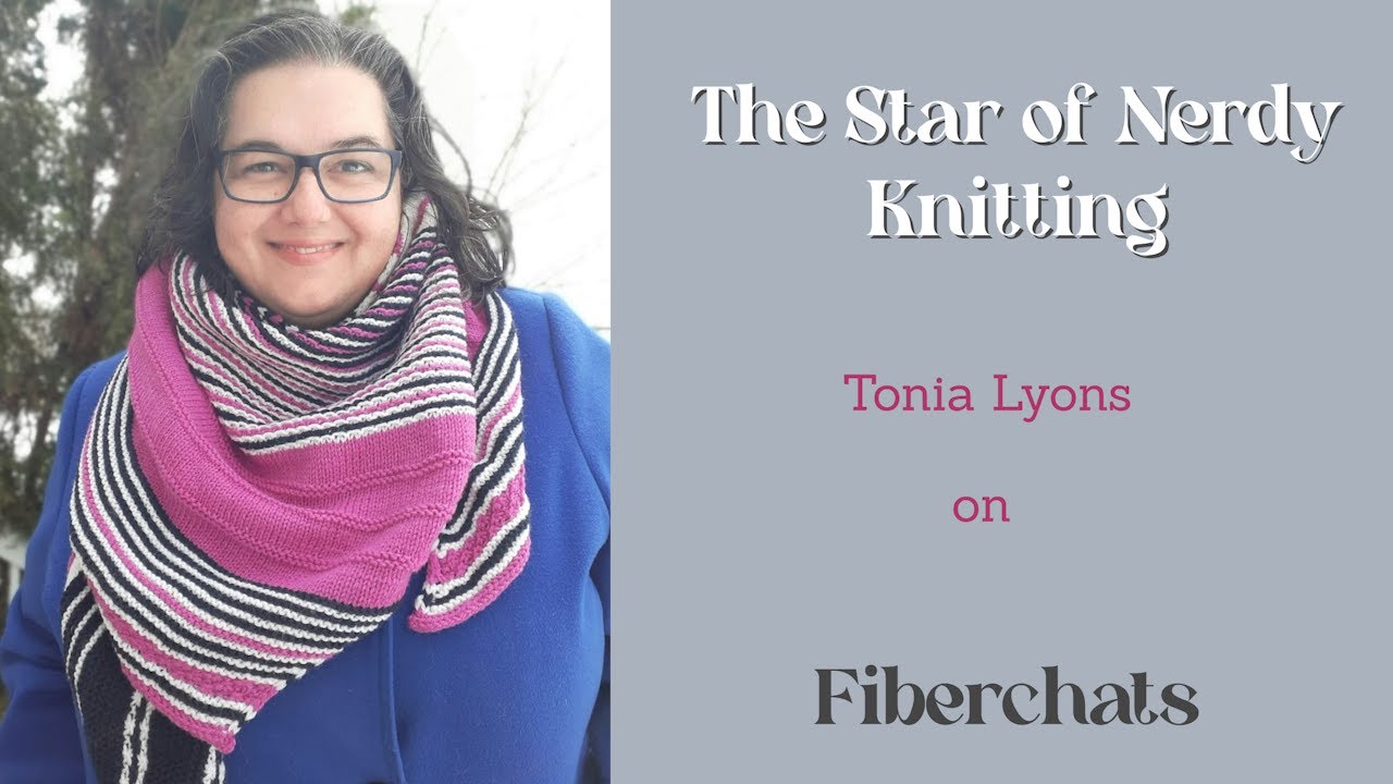 Tonia Lyons, Nerdy Knitting | Fiberchats, Episode: 315