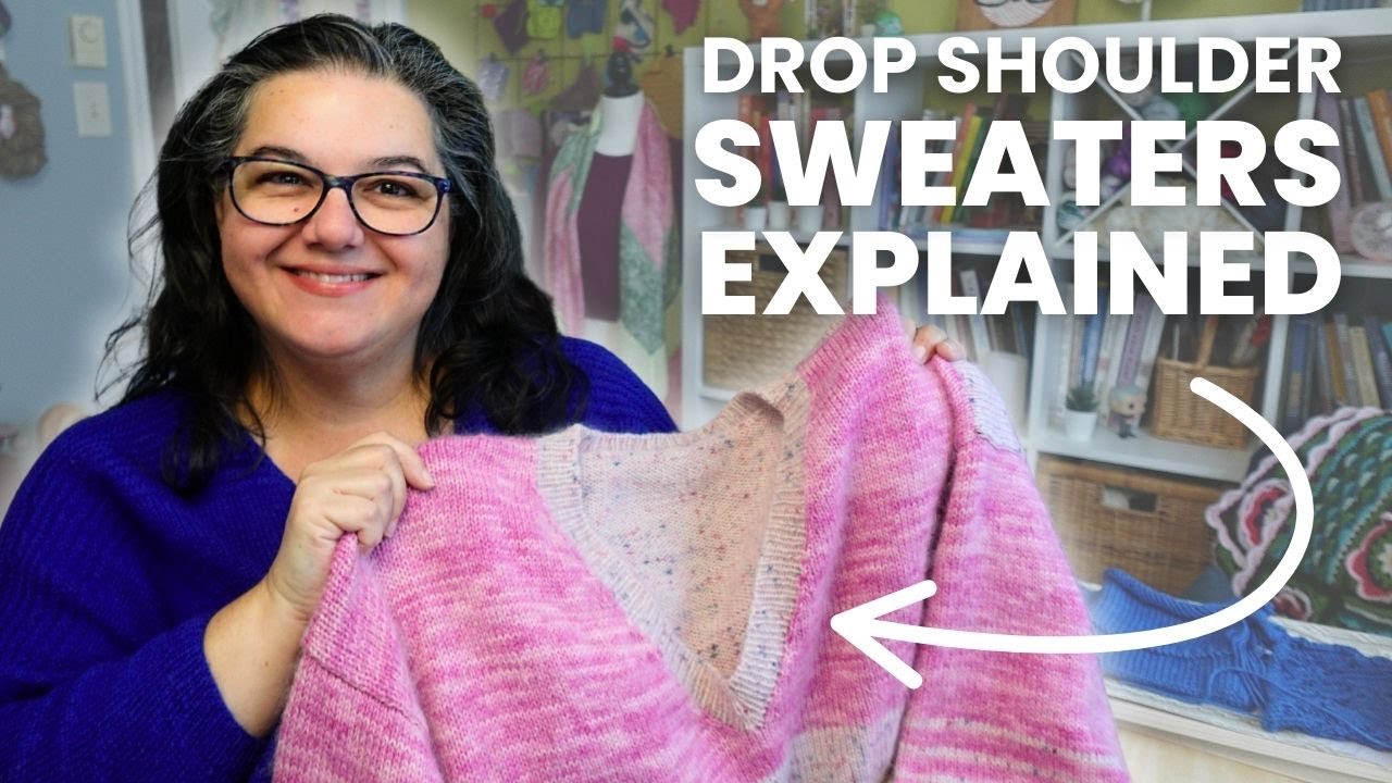 Drop Shoulder Sweater Fit for Beginners (Knit & Chat)