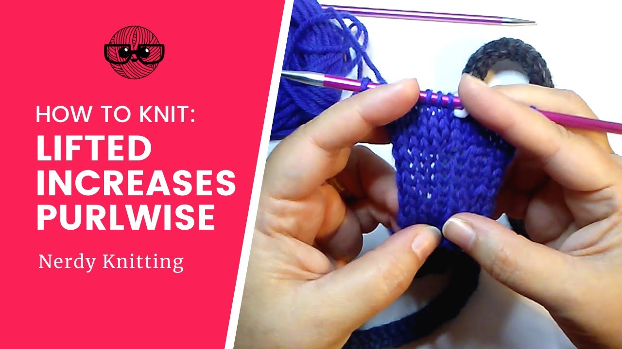 How to Knit Lifted Increases Purlwise