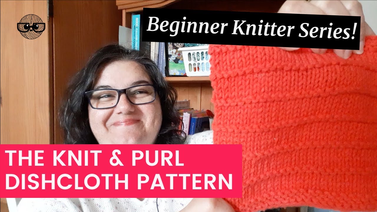 Learn to Knit a Dishcloth - Beginner Knitter Series! (FREE Purl Ridge dishcloth pattern)
