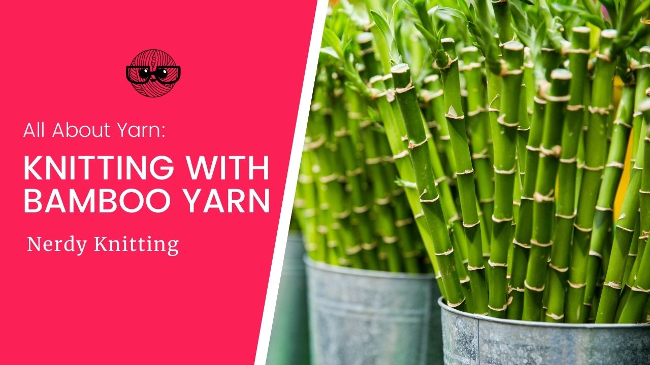 All About Knitting Bamboo Yarn: Everything You Need to Know