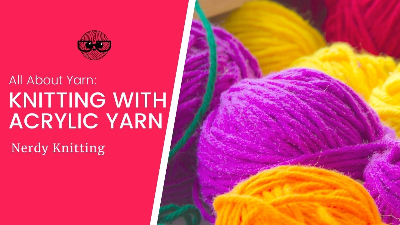 All About Knitting Acrylic Yarn (everything you need to know) – TONIA KNITS