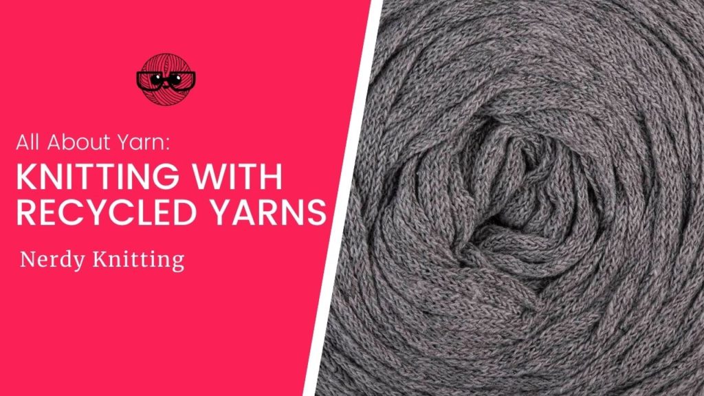 Knitting with Recycled (and Upcycled) Yarns – TONIA KNITS