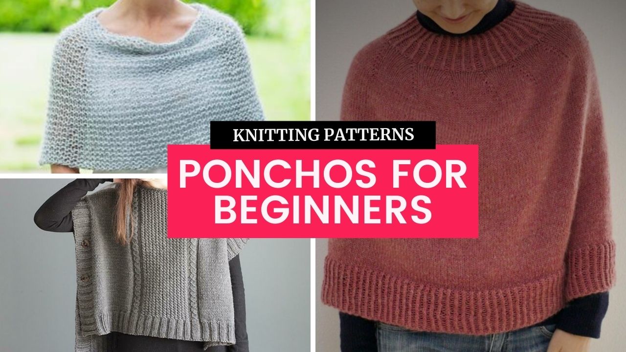 12 Poncho Knitting Patterns for Beginners – TONIA KNITS